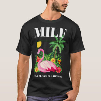 MILF Mann I Liebe Flamingos Funny 1 T-Shirt