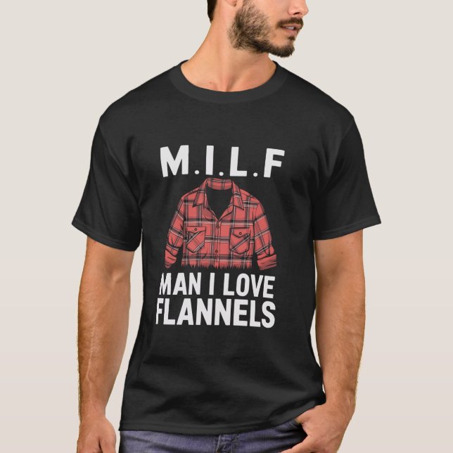 MILF Mann I Liebe Flannels Lumberjack T-Shirt (Vorderseite)