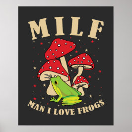 MILF Mann I Liebe Frösche Funny Frosch Pilz Sprich Poster