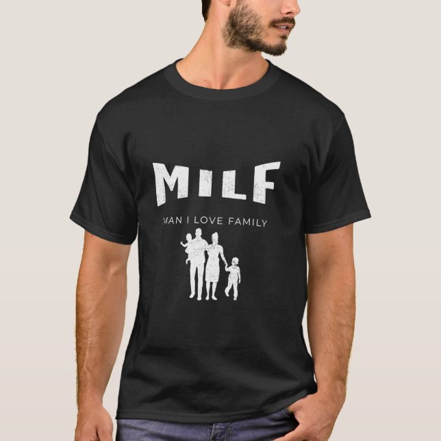 MILF Mann I Liebe Funny T-Shirt (Vorderseite)