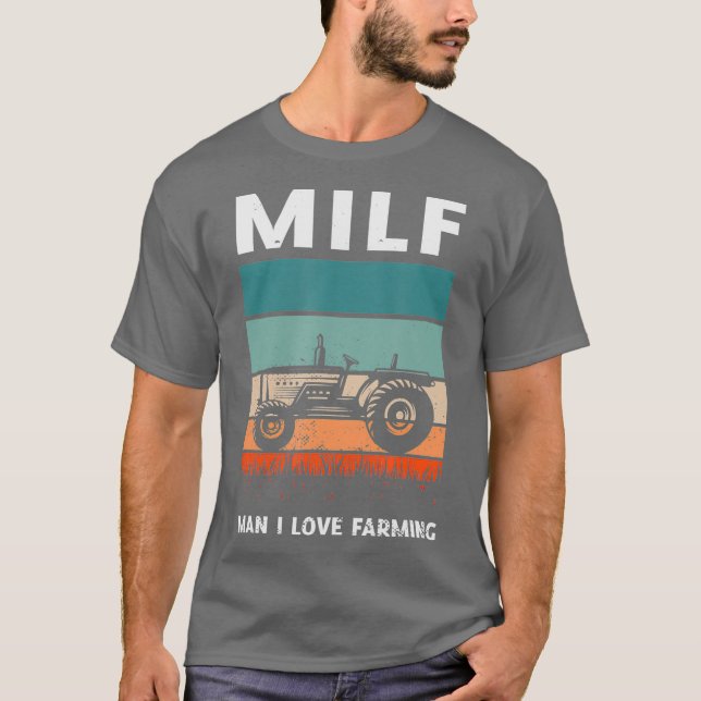 MILF Mann I Liebe Landwirtschaft für Bauer T-Shirt (Vorderseite)