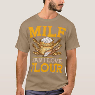 MILF Mann I Liebe Mehl BACKPRINT Brot Backen T-Shirt