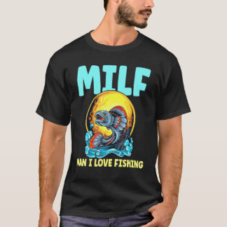 Milf Mann Ich Liebe Angeln Fische Angeln Fischer T-Shirt