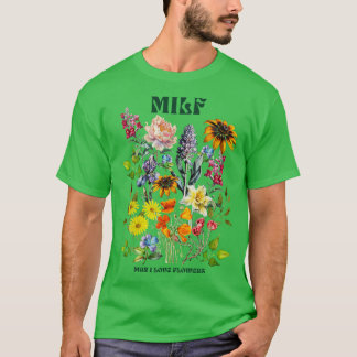 MILF Mann Ich liebe Blumen T-Shirt