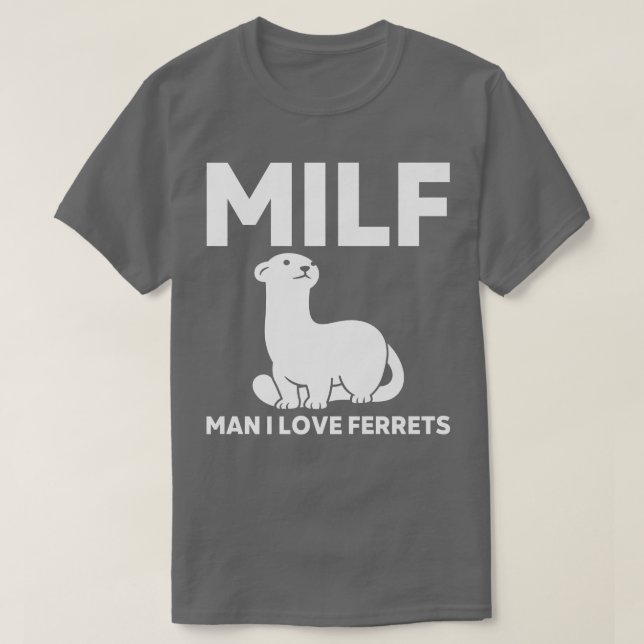 MILF - Mann in Liebe Ferrets Funny Ferret T-Shirt (Design vorne)