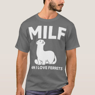 MILF - Mann in Liebe Ferrets Funny Ferret T-Shirt