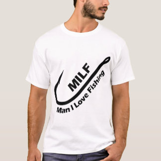 MILF: Mensch-I-Liebe-Angeln - Haken, Line und Sink T-Shirt