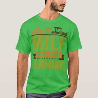 MILF Mensch I Liebe Landwirtschaft T-Shirt