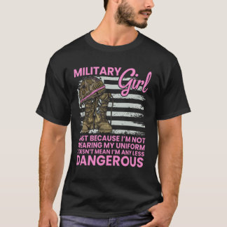 Militär Mädchen nicht weniger gefährlich stolz wei T-Shirt