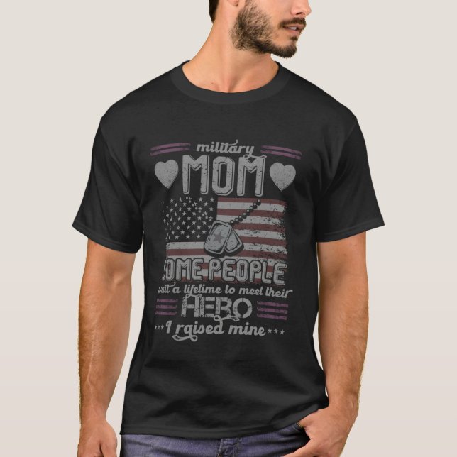 Military Mom I Raised My Hero Patriot T-Shirt (Vorderseite)