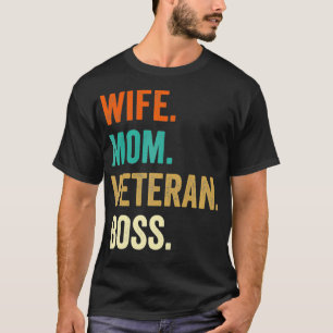 Military Veteran Gifts For Wife Mom s For Women  T-Shirt