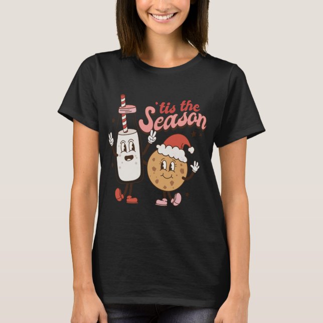 Milk And Cookies Tis The Season Holiday  T-Shirt (Vorderseite)