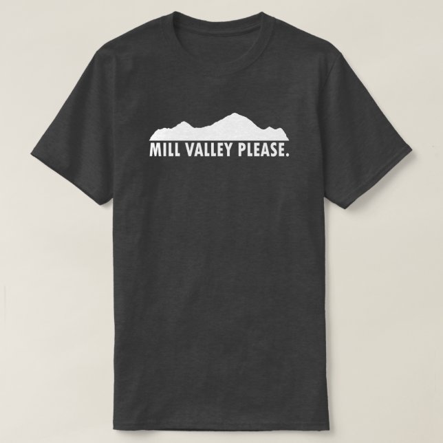Mill Valley Kalifornien Bitte T-Shirt (Design vorne)