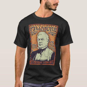 Millard Fillmore - Whig heraus! T-Shirt