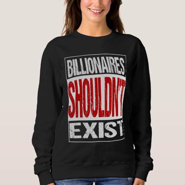 Milliardäre sollten nicht aussteigen sweatshirt (Vorderseite)
