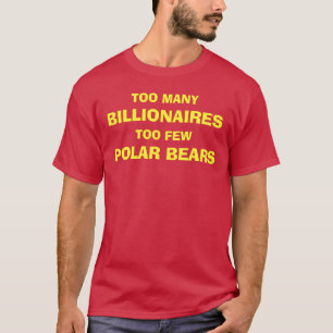 MILLIARDÄRE UND EISBÄREN T-Shirt