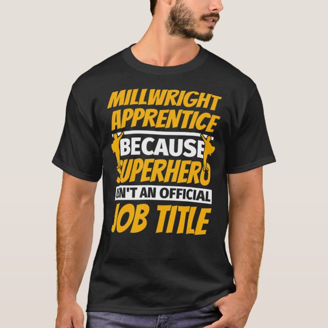 MILLWRIGHT APPRENTICE Funny Humor Gift  T-Shirt (Vorderseite)