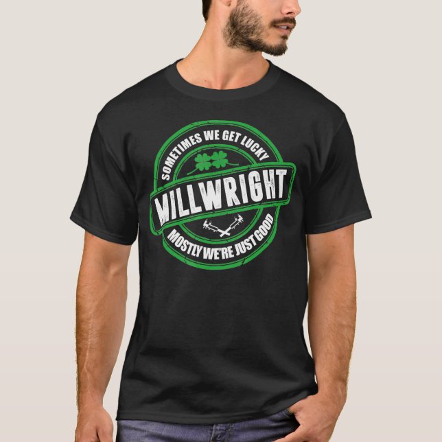 Millwright Sometimes We Get Lucky Irish St Patrick T-Shirt (Vorderseite)