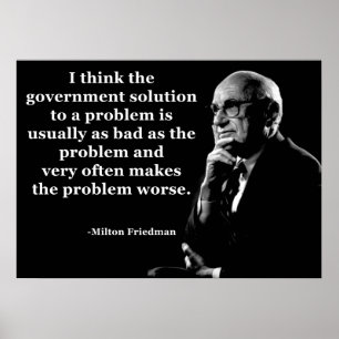 Milton Friedman Government Zitat Poster