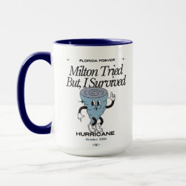 Milton versuchte, aber ich überlebte den Hurrikan Tasse