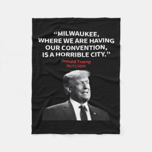Milwaukee Horrible City President Trump Sarcastic Fleecedecke