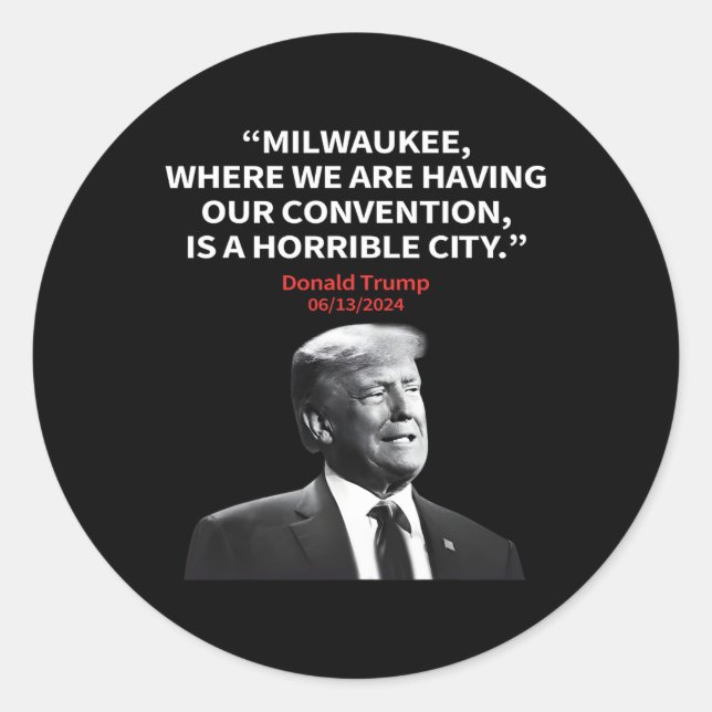Milwaukee Horrible City President Trump Sarcastic Runder Aufkleber (Vorderseite)
