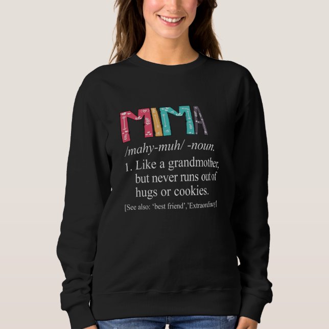 Mima Never Runs Out Of Hugs and Cookies Grandma Sweatshirt (Vorderseite)