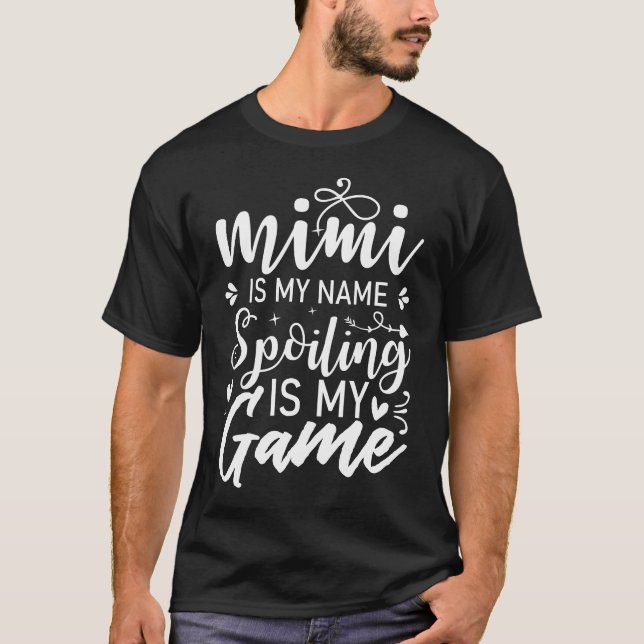 Mimi ist, dass mein Name verderben ist mein Spiel T-Shirt (Vorderseite)