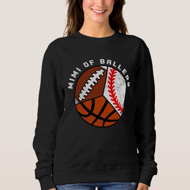 Mimi Of Ballers Baseball Basketball Football Mimi Sweatshirt (Vorderseite)