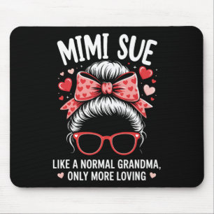 Mimi Sue Valentine Zitat für liebende Oma mit C Mousepad