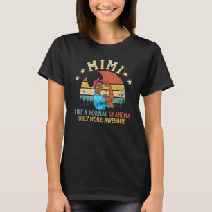 Mimi wie ein normales Oma nur Phantastischer Afrik T-Shirt
