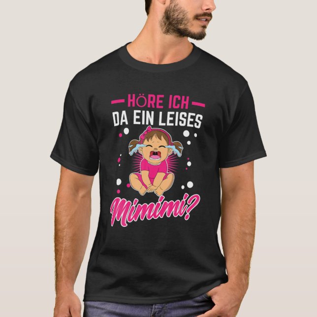 Mimimi Here Ich Da Ein Quietes Mimimi T-Shirt (Vorderseite)