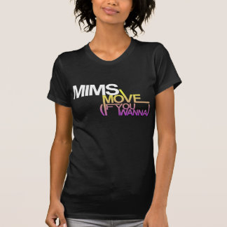 MIMS_Move_If_You_wanna T-Shirt