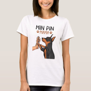 Min Button Mama Niedlich Miniatur Pinscher Hund Ma T-Shirt
