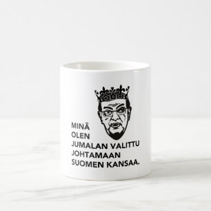 Minä olen Jumalan valittu johtamaan Suomen kansaa Tasse