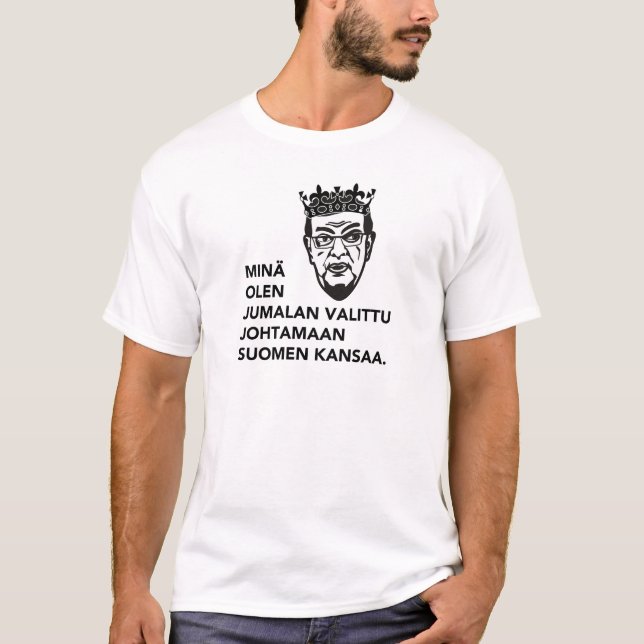Minä olen Jumalan valittu johtamaan tätä kansaa. T-Shirt (Vorderseite)