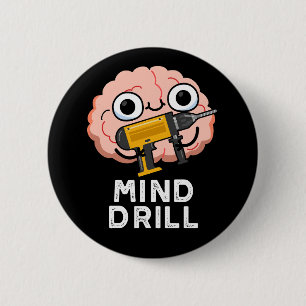 Mind Drill Funny Brain Tool Pun Dark BG Button