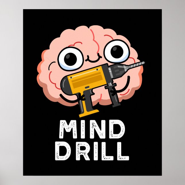 Mind Drill Funny Brain Tool Pun Dark BG Poster (Vorne)