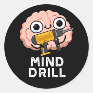 Mind Drill Funny Brain Tool Pun Dark BG Runder Aufkleber