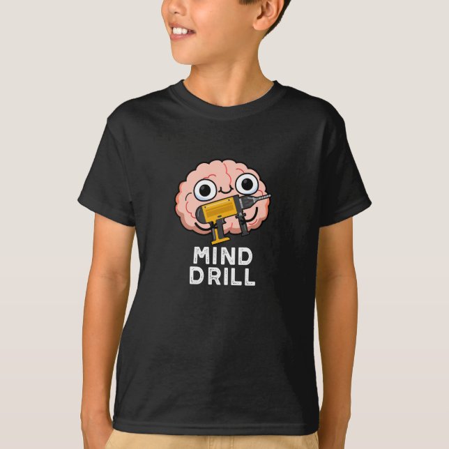Mind Drill Funny Brain Tool Pun Dark BG T-Shirt (Vorderseite)