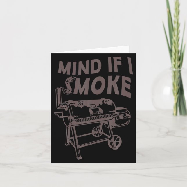 Mind If I Smoke Funny Bbq Smoking Barbecue Grillin Karte (Vorderseite)