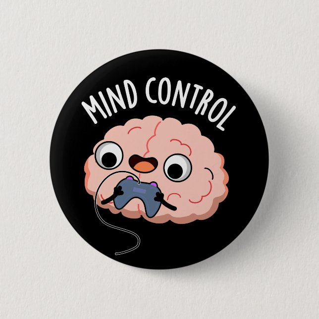 Mind Kontrolle Funny Brain Pun Dark BG Button (Vorderseite)
