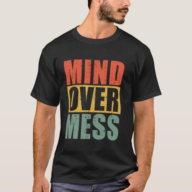 Mind over Mess Organiser T-Shirt (Vorderseite)