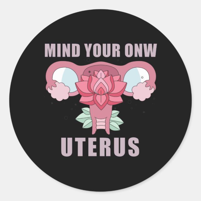Mind Your Own Uterus Pro Choice Feminist Rights Runder Aufkleber (Vorderseite)