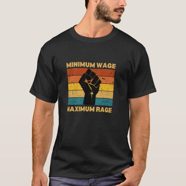 Mindestlohn Maximaler Ärger Erhobene Faust T-Shirt (Vorderseite)