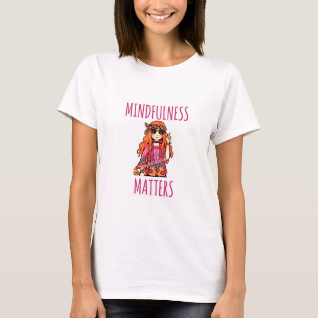MINDFULNESS MATTERS T - SHIRT (Vorderseite)