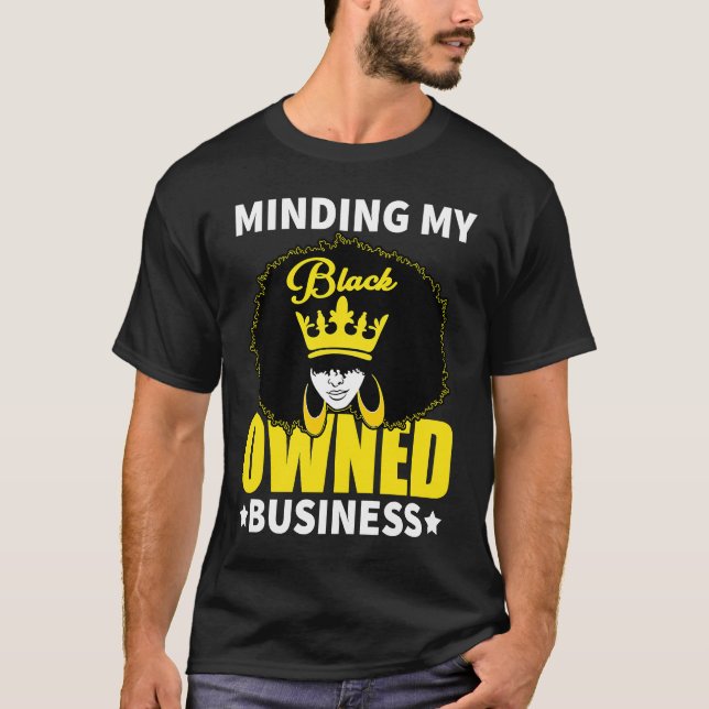 Minding My Black Owned Business Girl Women T-Shirt (Vorderseite)