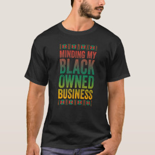 Minding my own Black Business American Black H T-Shirt