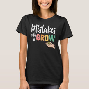 Mindset-Fehler des Lehrers helfen uns, zu wachsen  T-Shirt