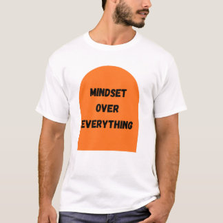 Mindset Over Everything T-Shirt | Motivationsspruc